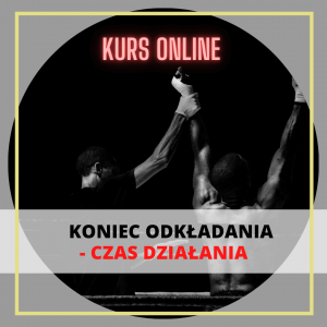 KURS KONIEc odkałdania czas działania, czyli o tym jak przestać odkałdac i zaczać działać