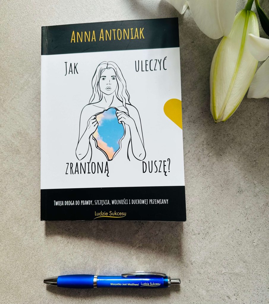 ksiązka jak uleczyć zraniona duszę i serce