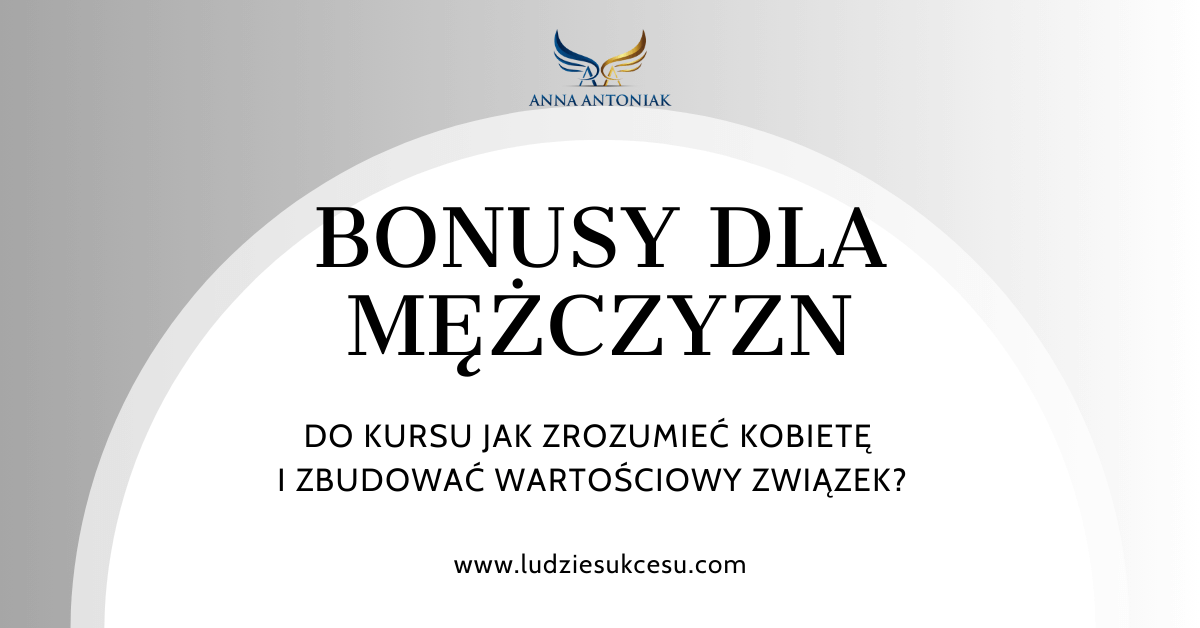 BONUS DLA MĘŻCZYZN – JAK ZROZUMIEĆ KOBIETĘ I ZBUDOWAĆ WARTOŚCIOWY ZWIĄZEK